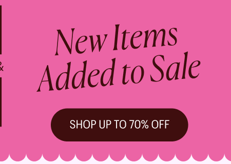 New Items Added to Sale - Shop Up to 70% off