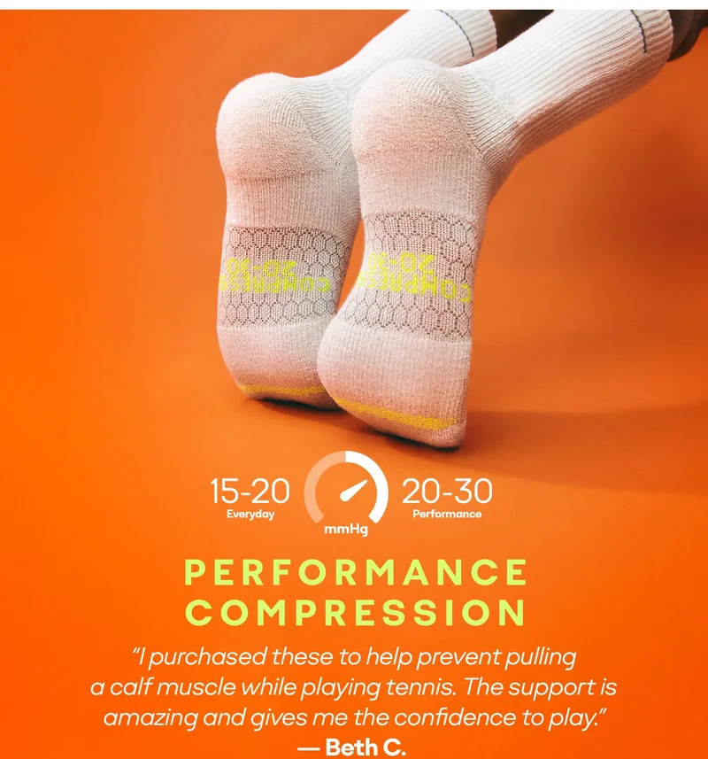PERFORMANCE COMPRESSION | purchased these to help prevent pulling a calf muscle while playing tennis. The support is amazing and gives me the confidence to play. - Beth C.