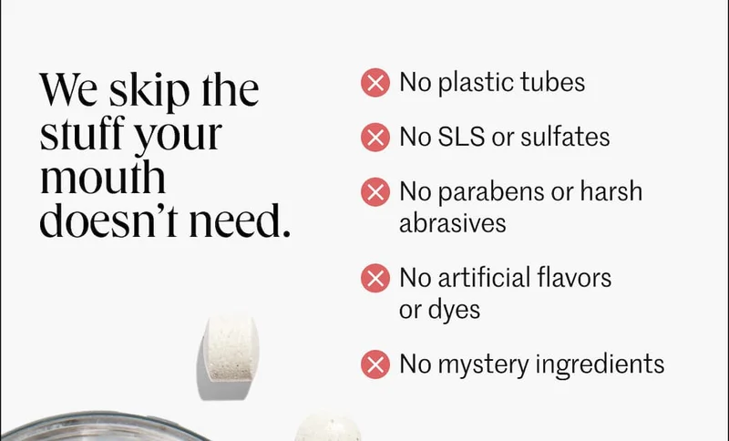 We skip the stuff your mouth doesn't need.