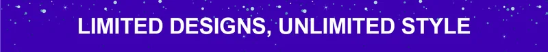 Limited Designs, Unlimited Style