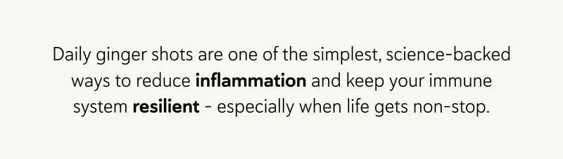 Daily ginger shots are one of the simplest, science-backed ways to reduce inflammation and keep your immune system resilient – especially when life gets non-stop.