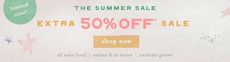 limited time! The Summer Sale Extra 50% Off* Sale Shop Now