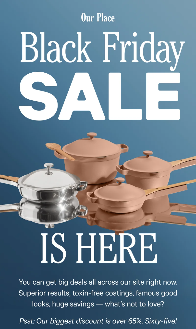 Our Place - Black Friday Sale is Here