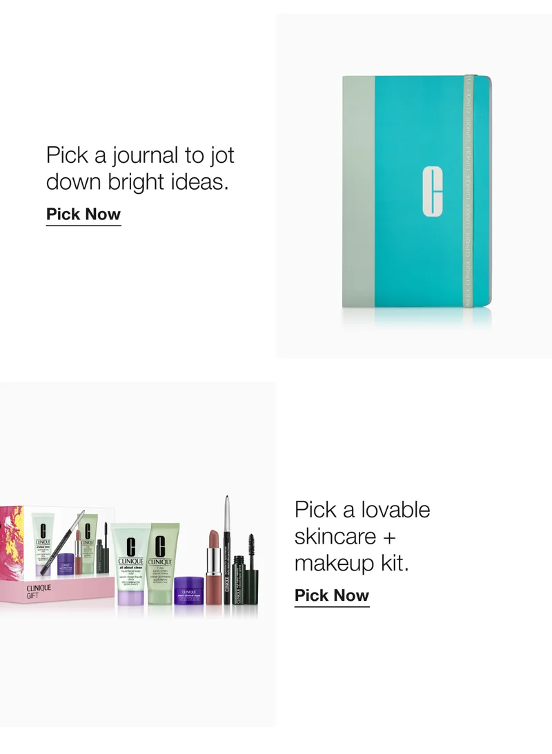 Pick a journal to jot down bright ideas. | Pick Now | Pick a lovable skincare +  makeup kit. | Pick Now
