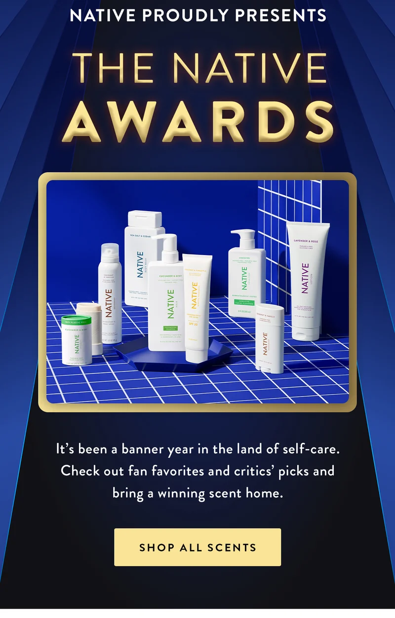 Native Proudly Presents | The Native Awards | It’s been a banner year in the land of self-care. Check out fan favorites and critics’ picks and bring a winning scent home. | SHOP ALL SCENTS