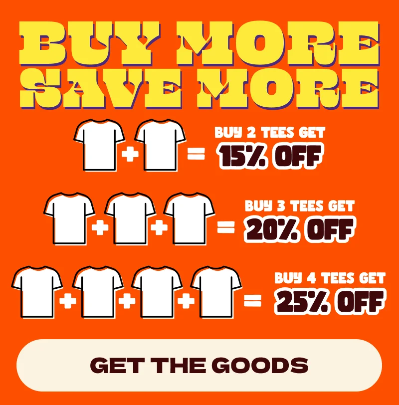 Buy more, save more.