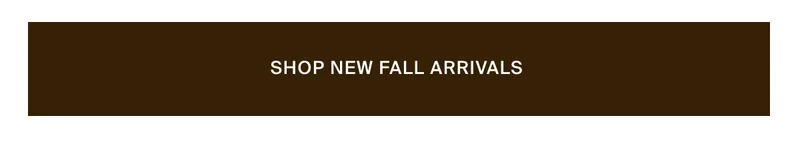 Shop All Fall Arrivals