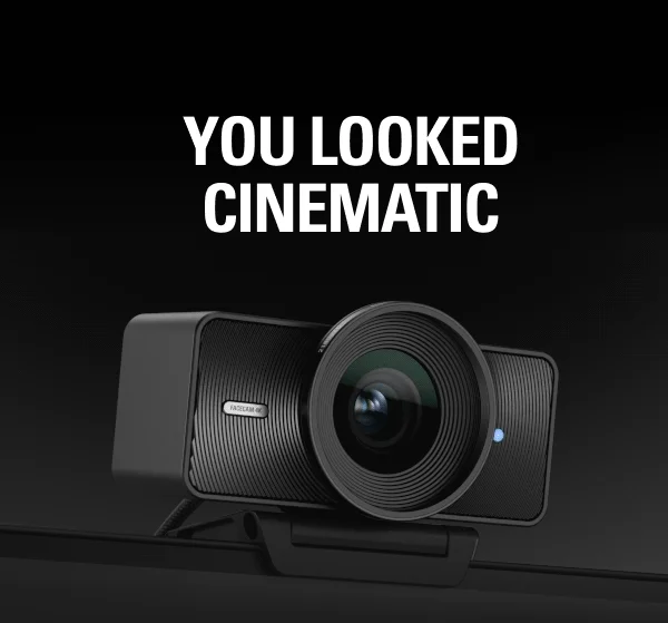 YOU LOOKED CINEMATIC