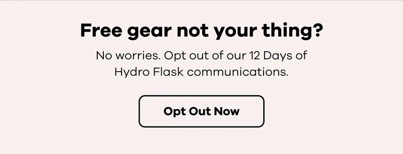 Free gear not your thing? | Opt Out Now