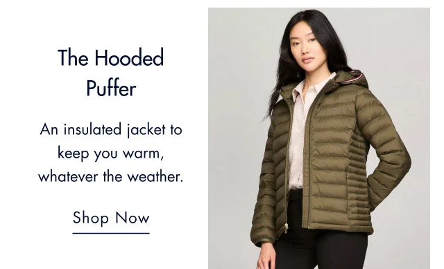 The Hooded Puffer An insulated jacket to keep you warm, whatever the weather. Shop Now