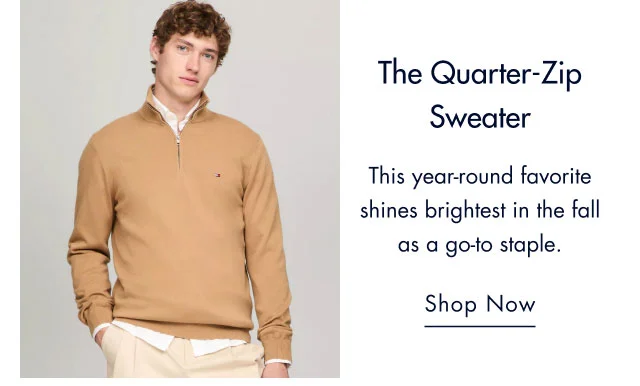 The Quarter-Zip Sweater This year-round favorite shines brightest in the fall as a go-to staple. Shop Now