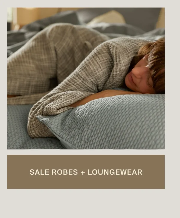 Sale Robes + Loungewear