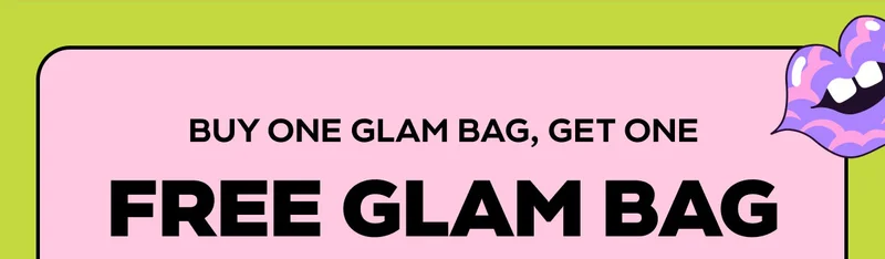 BUY ONE GLAM BAG, GET ONE FREE GLAM BAG