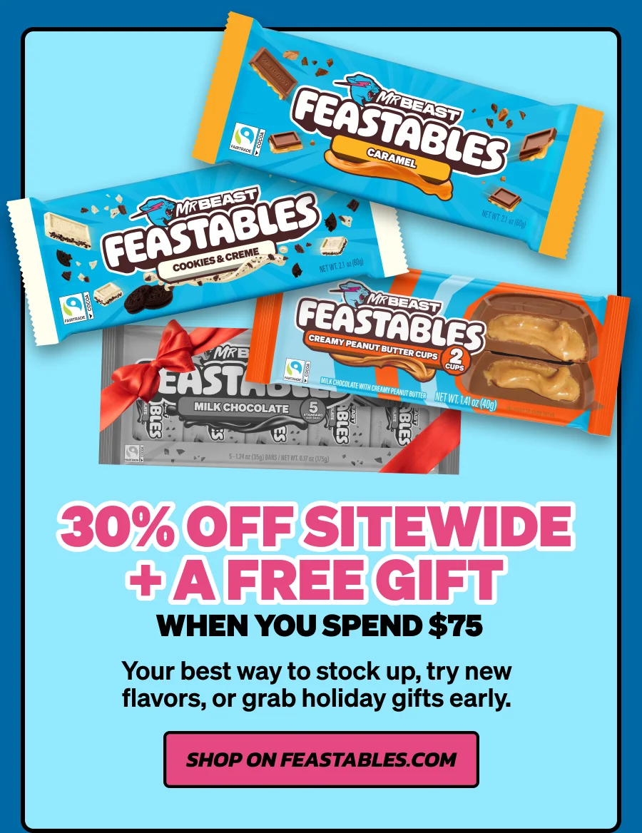30% Off Sitewide + a Free Gift when you spend $75+. Your best way to stock up, try new flavors, or grab holiday gifts early. Shop on feastables.com now!