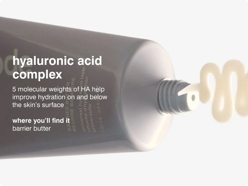 hyaluronic acid complex 5 molecular weights of HA help improve hydration on and below the skin’s surface​ ​ where you'll find it barrier butter​