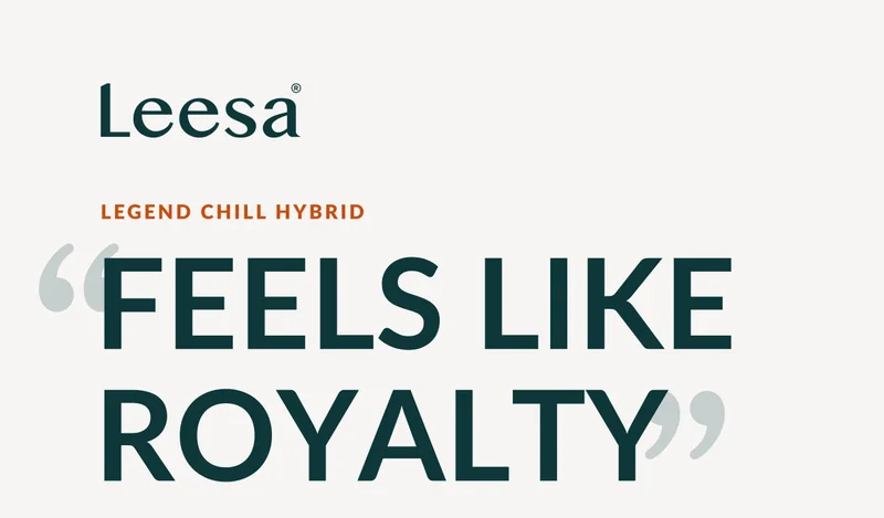 The Leesa Legend Chill Hybrid "FEELS LIKE ROYALTY"