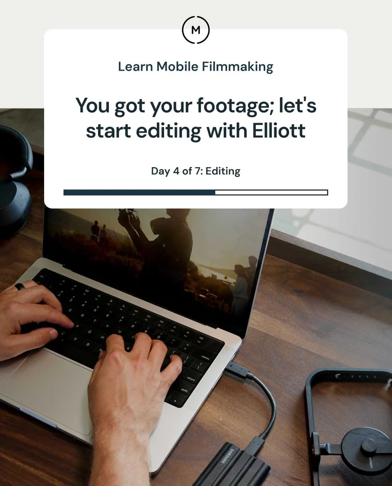 Learn Mobile Filmmaking — You got your footage; let's start editing with Elliott. Day 4 of 7:editing. Image of someone working on a laptop.