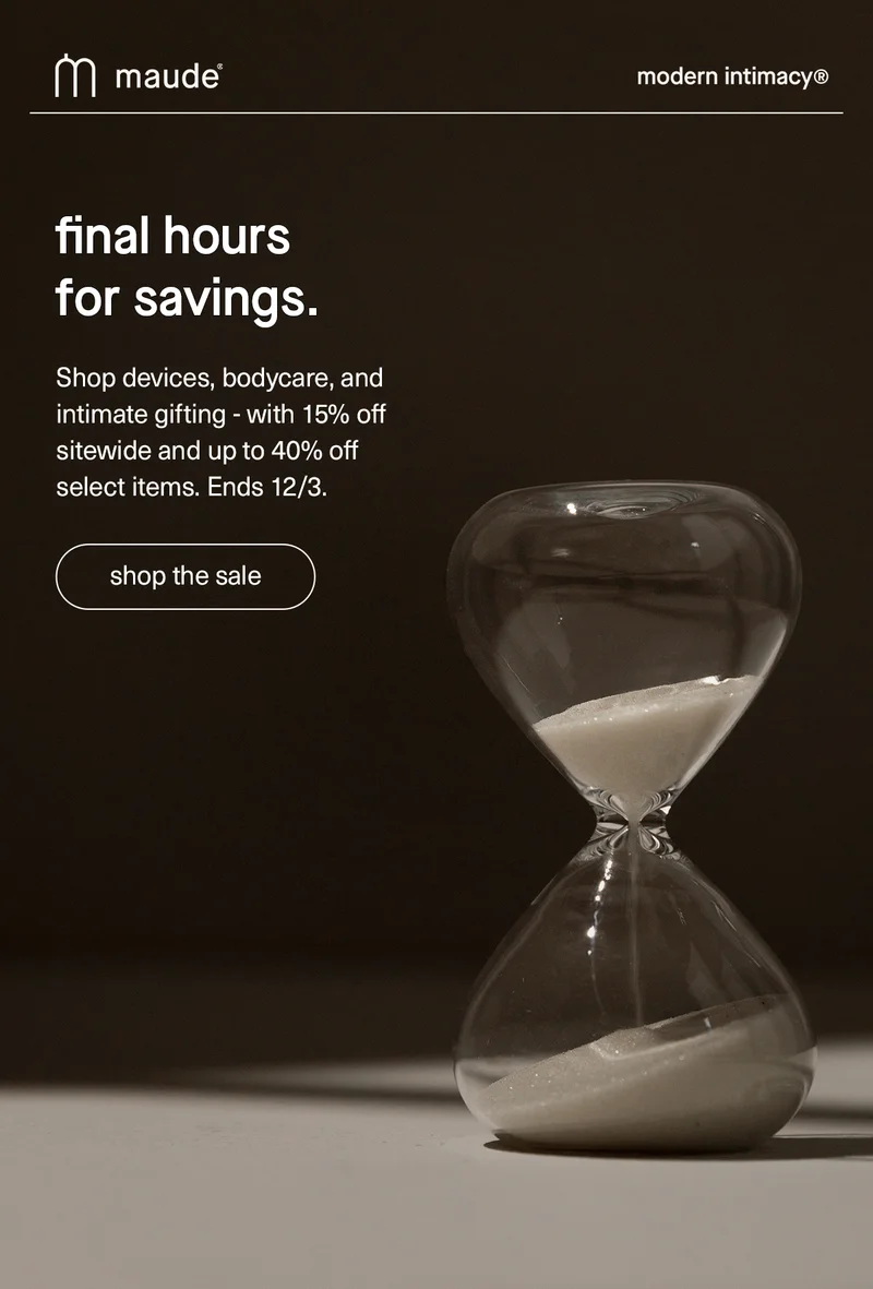 final hours for savings. Shop devices, bodycare, and intimate gifting - with 15% off sitewide and up to 40% off select items. Ends 12/3. | Shop the sale