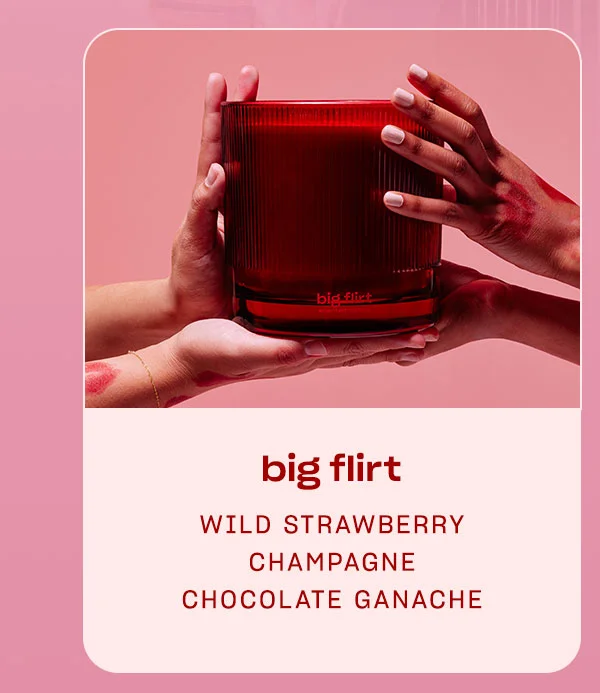 Big Flirt wild strawberry • champagne • chocolate ganache