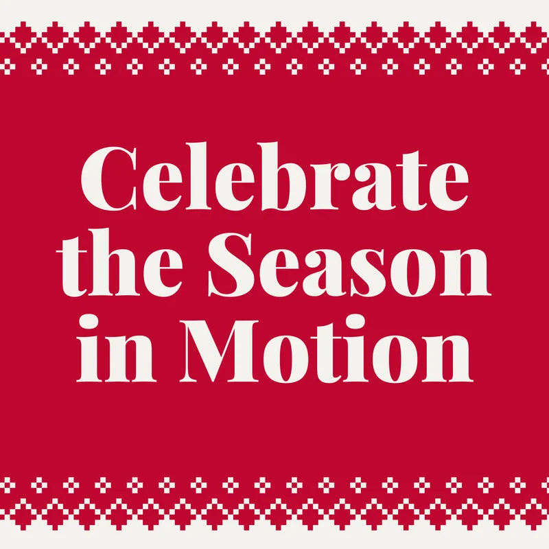 Celebrate the Season in Motion