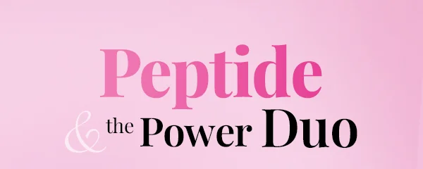 PEPTIDE & the POWER DUO PEPTIDE & the POWER DUO
