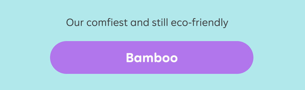 Bamboo: Our comfiest and still eco-friendly