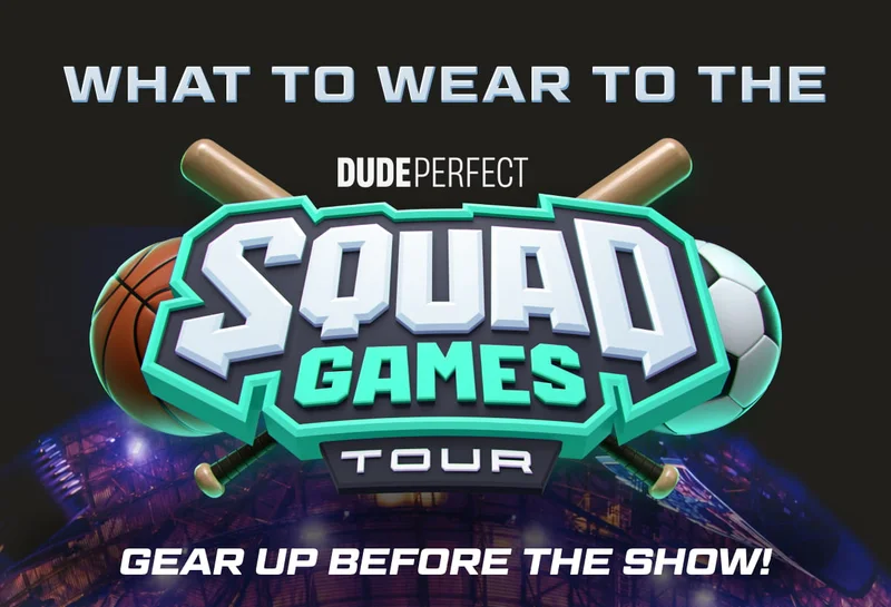 What to Wear to the DUDE PERFECT SQUAD GAMES TOUR