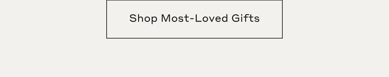 Shop Most-Loved Gifts