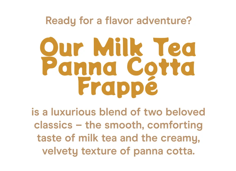 Ready for a flavor adventure? Our Milk Tea Panna Cotta Frappé is a luxurious blend of two beloved classics – the smooth, comforting taste of milk tea and the creamy, velvety texture of panna cotta.
