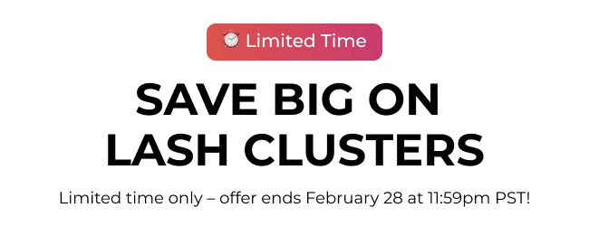 Limited Time: Save Big on Lash Clusters