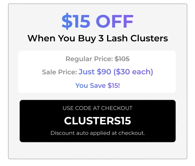 $15 off when you buy 3 Lash Clusters. Use code: Clusters 15