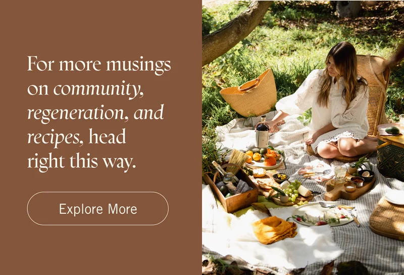 For more musings on community, regeneration, and recipes, right this way