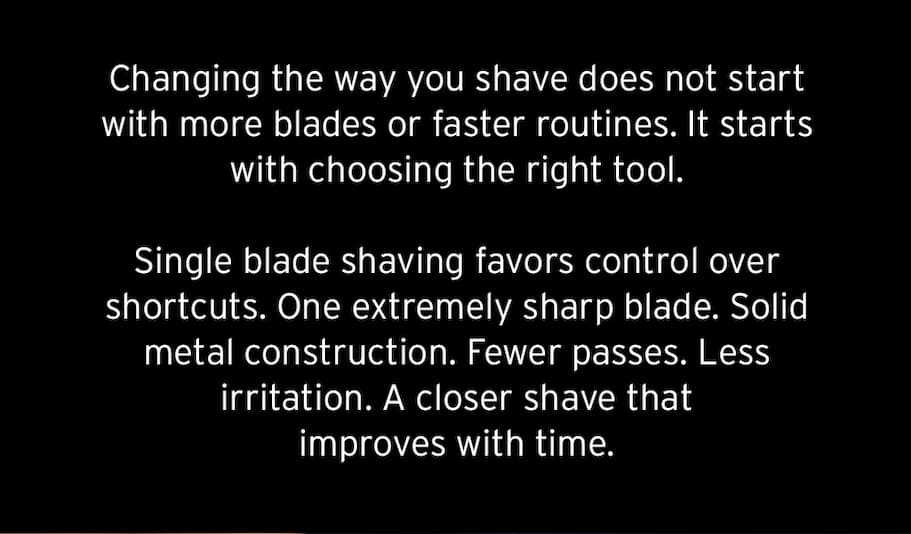 Changing the way you shave does not start with more baldes or faster routines.
