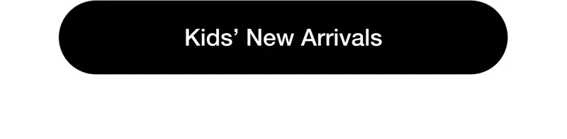 Kids’ New Arrivals