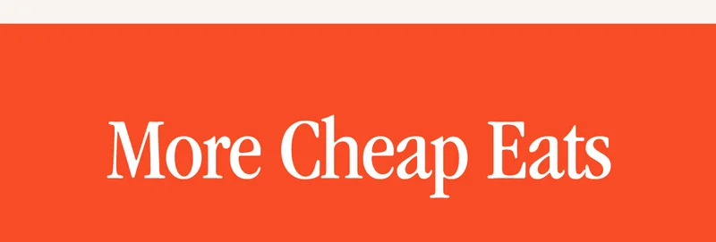 More Cheap Eats