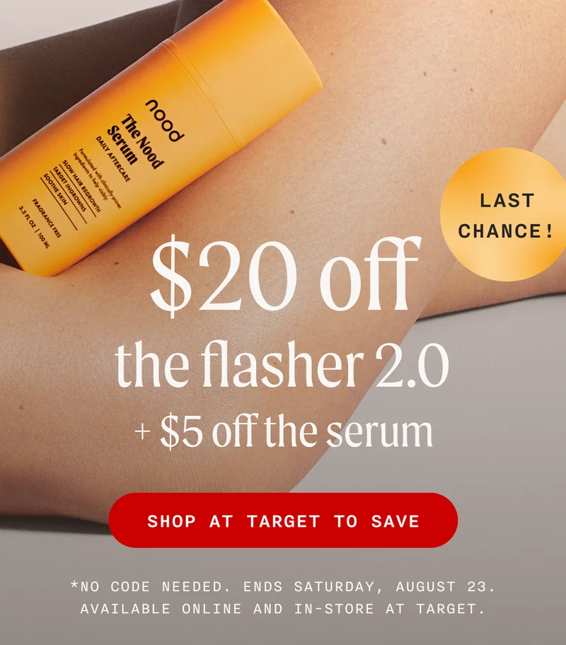 (LAST CHANCE!) - $20 off the flasher 2.0 + $5 off the serum - SHOP AT TARGET TO SAVE - *No code needed. Ends Saturday, August 23. Available online and in-store at Target.