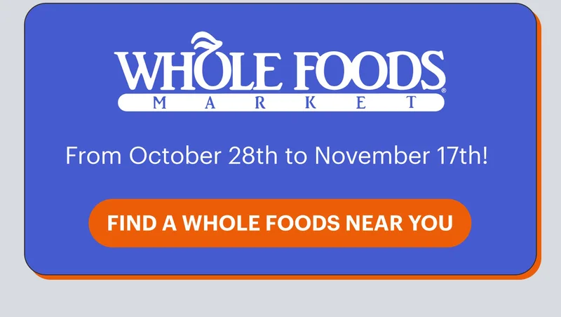 FIND A WHOLE FOODS NEAR YOU