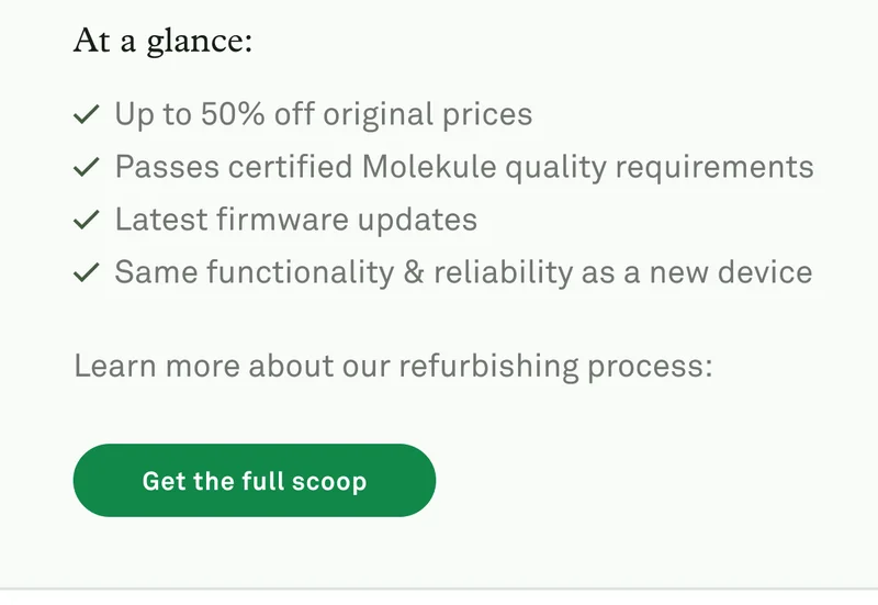 At a glance: Up to 50% off original prices; passes certified Molekule quality requirements; and more. Get the full scoop