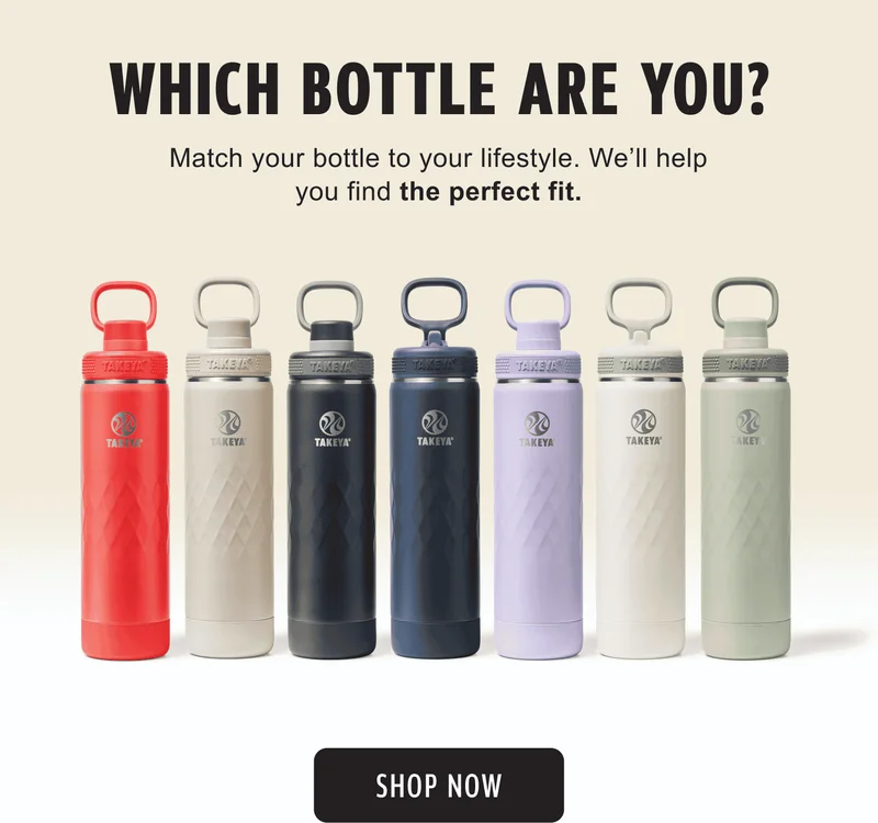 Which bottle are you? | Match your bottle to your lifestyle. We’ll help you find the perfect fit. | Shop Now