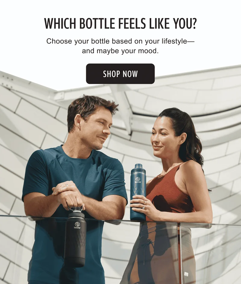Which bottle feels like you? | Choose your bottle based on your lifestyle—and maybe your mood. | Shop Now
