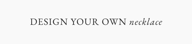 Design Your Own Necklace
