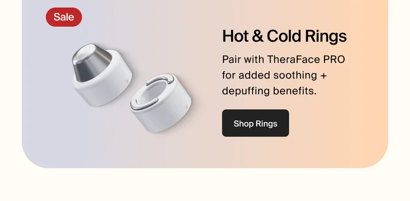 Sale | Hot & Cold Rings | Pair with TheraFace PRO for added soothing + depuffing benefits. | Shop Rings