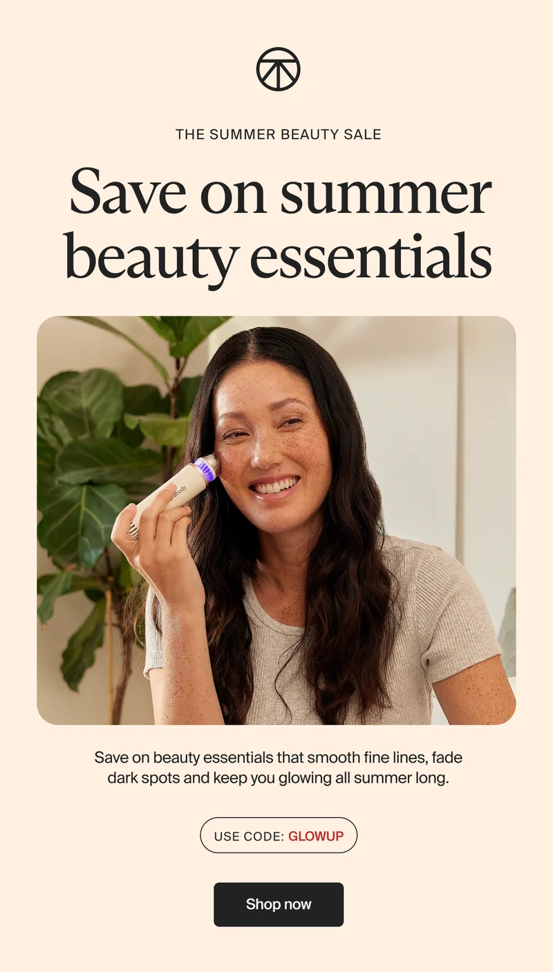 The Summer Beauty Sale | Save on summer beauty essentials. | Save on beauty essentials that smooth fine lines, fade dark spots and keep you glowing all summer long. | Use Code: GLOWUP | Shop now