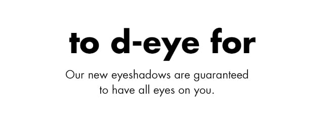 to d-eye for to d-eye for