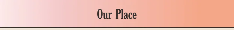 Our Place