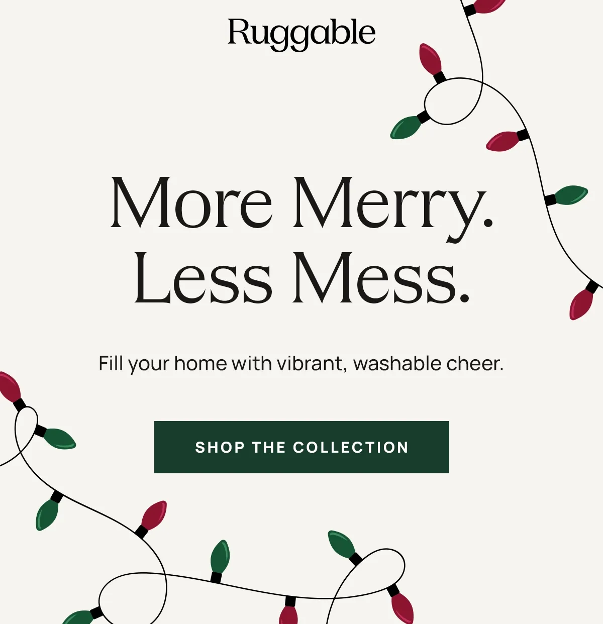 More Merry. Less Mess. - Shop the Collection