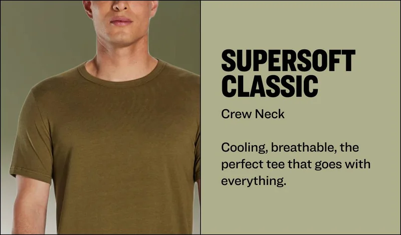 the SUPERSOFT CLASSIC Crew Neck  Cooling, breathable, the perfect tee that goes with everything.