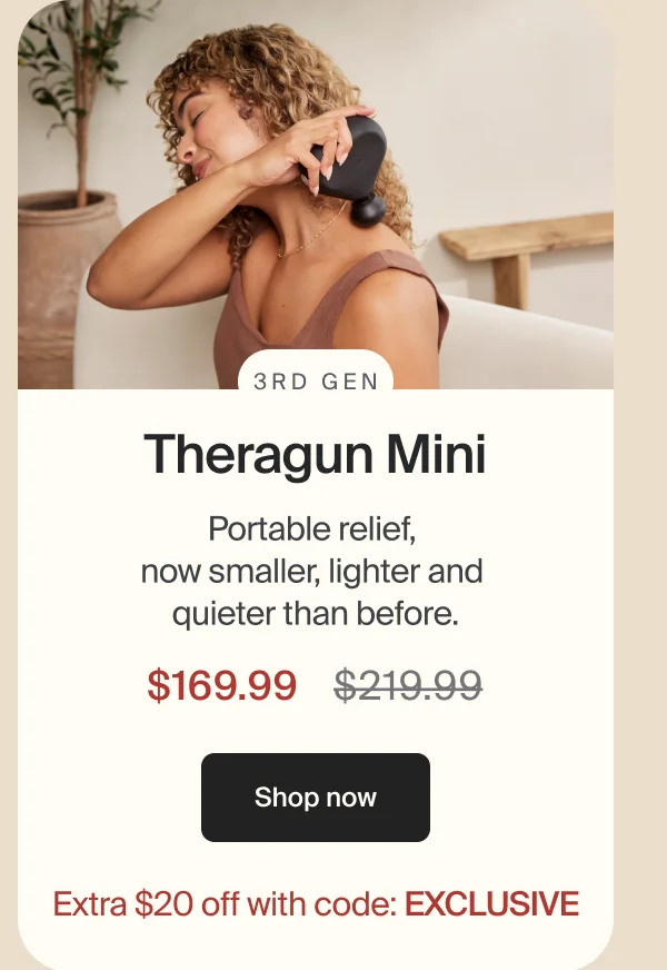 3rd Gen | Theragun Mini | Portable relief, now smaller, lighter and quieter than before. | $169.99 | Shop now