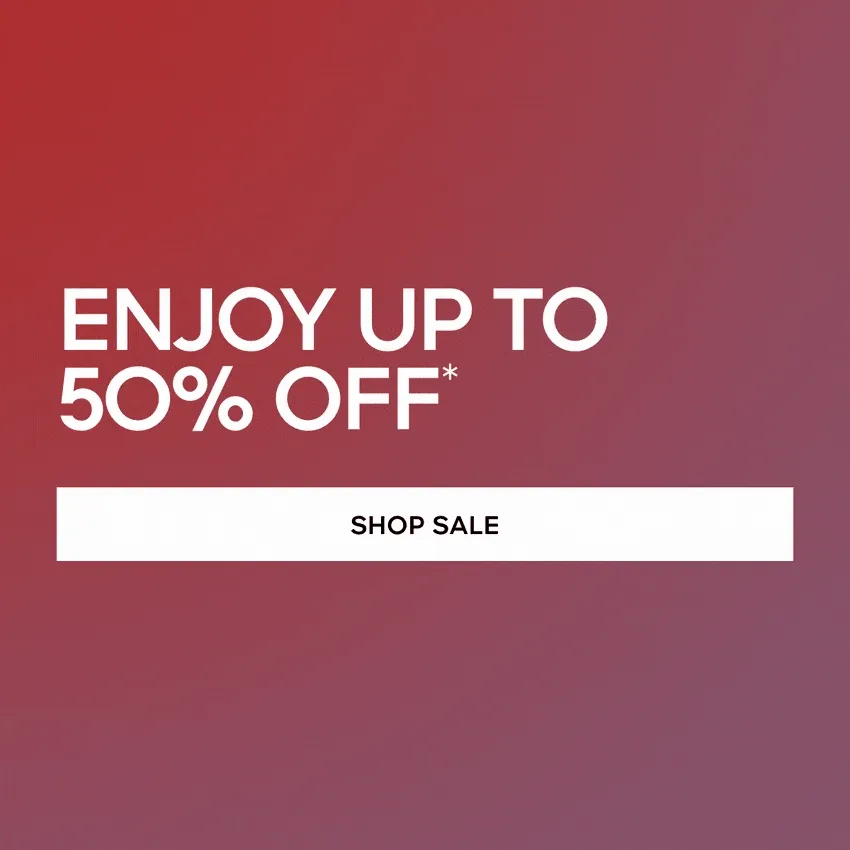 ENJOY UP TO 50% OFF SHOP SALE
