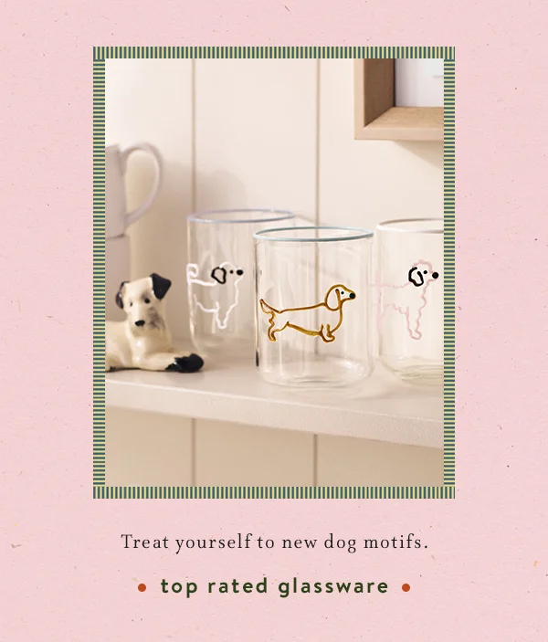 treat yourself to new dog motifs. top rated glassware